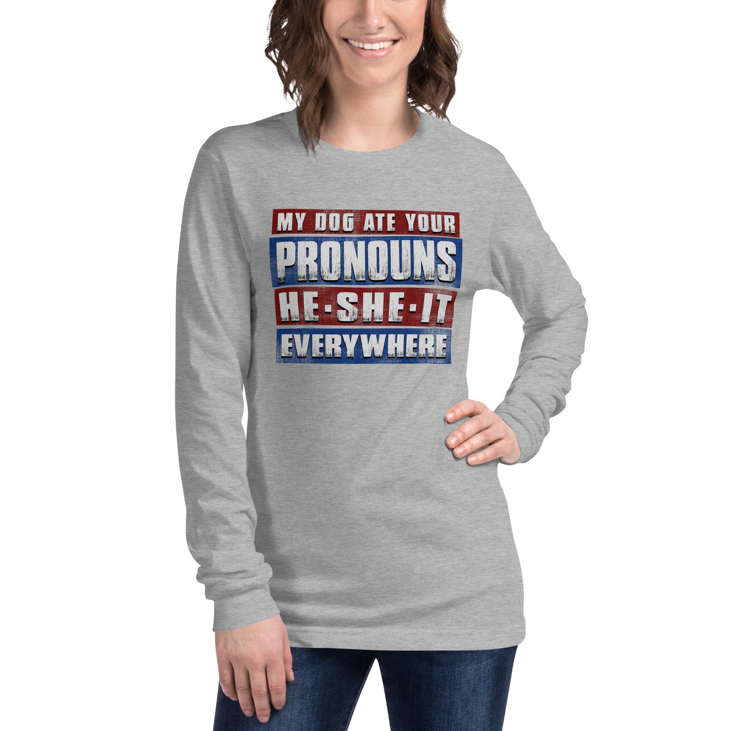 My Dog Ate Your Pronouns Unisex Long Sleeve Tee