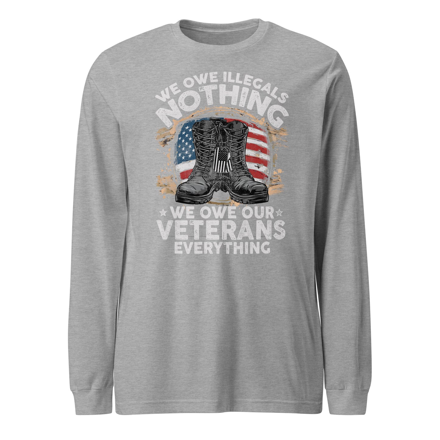 We Owe Our Veterans Everything Unisex Long Sleeve Tee