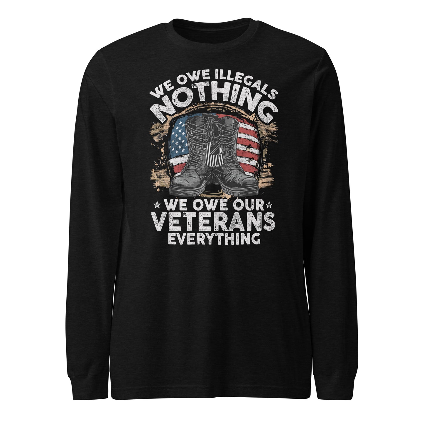 We Owe Our Veterans Everything Unisex Long Sleeve Tee