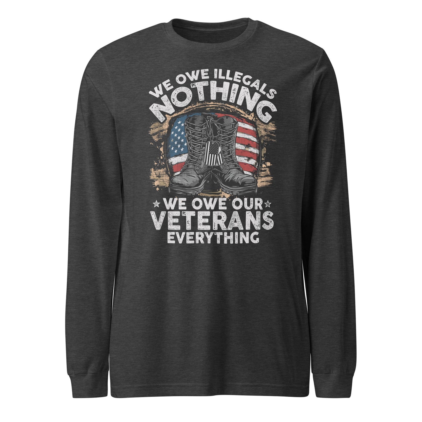 We Owe Our Veterans Everything Unisex Long Sleeve Tee