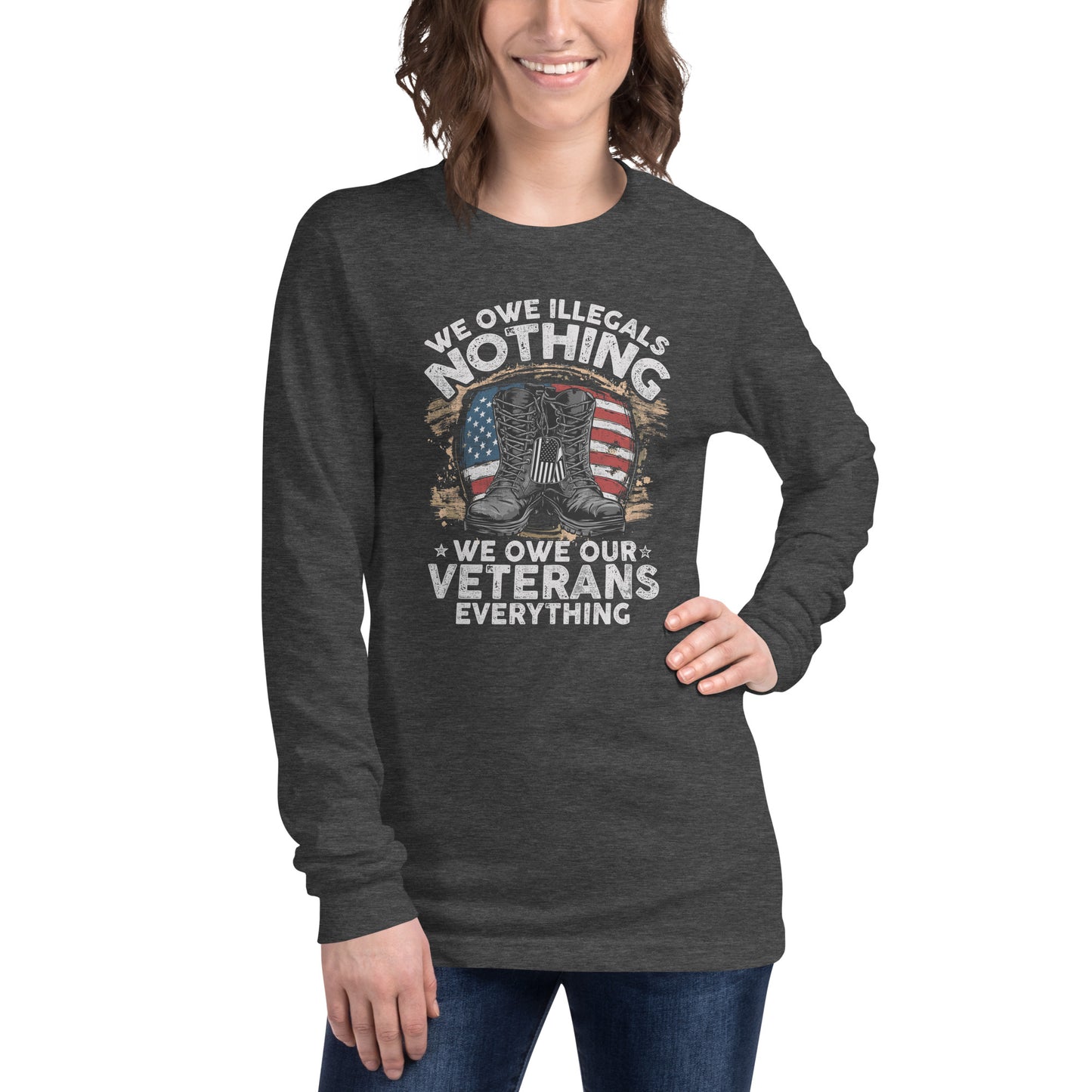 We Owe Our Veterans Everything Unisex Long Sleeve Tee