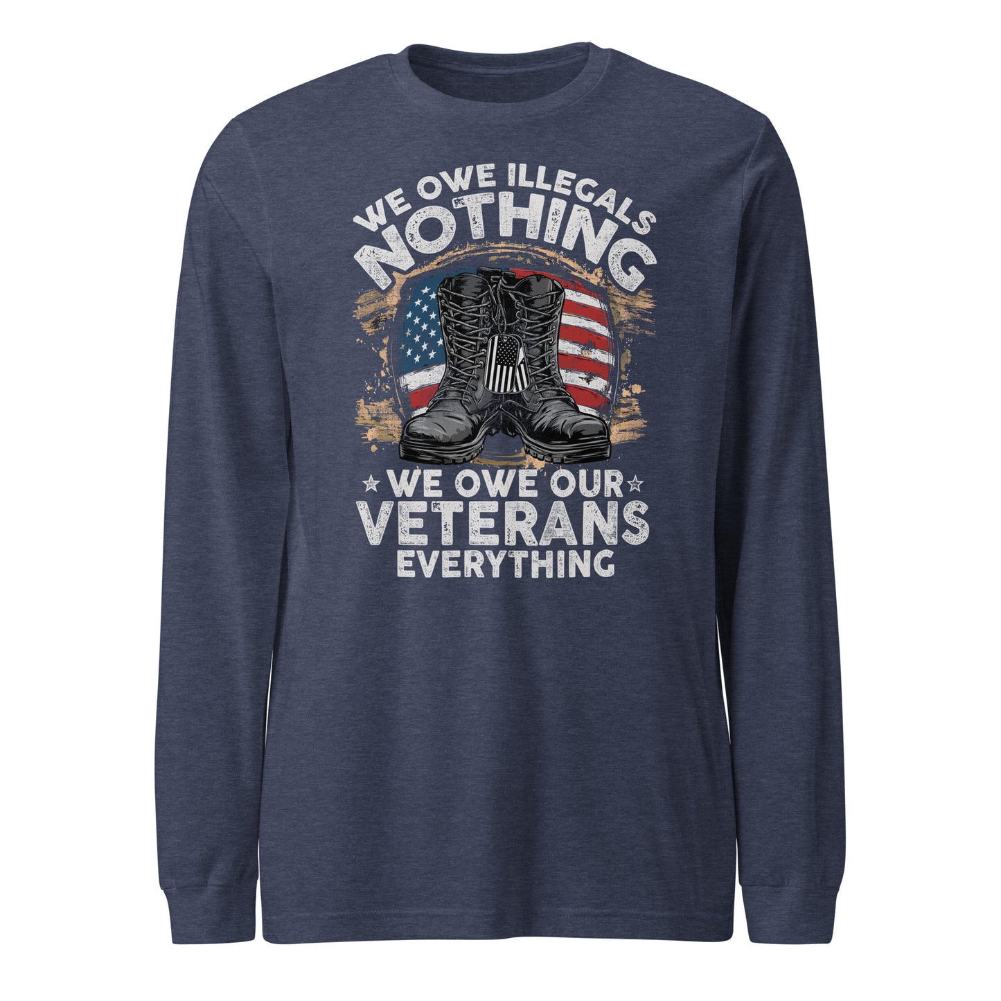 We Owe Our Veterans Everything Unisex Long Sleeve Tee