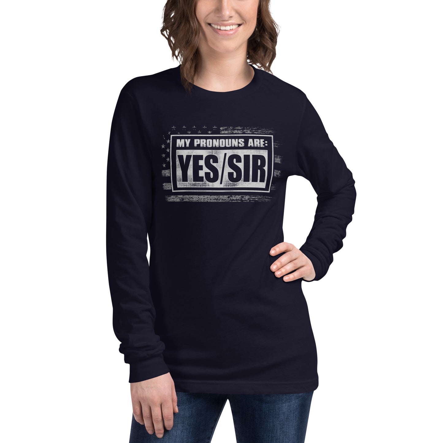 My Pronouns Are: Yes/Sir Unisex Long Sleeve Tee