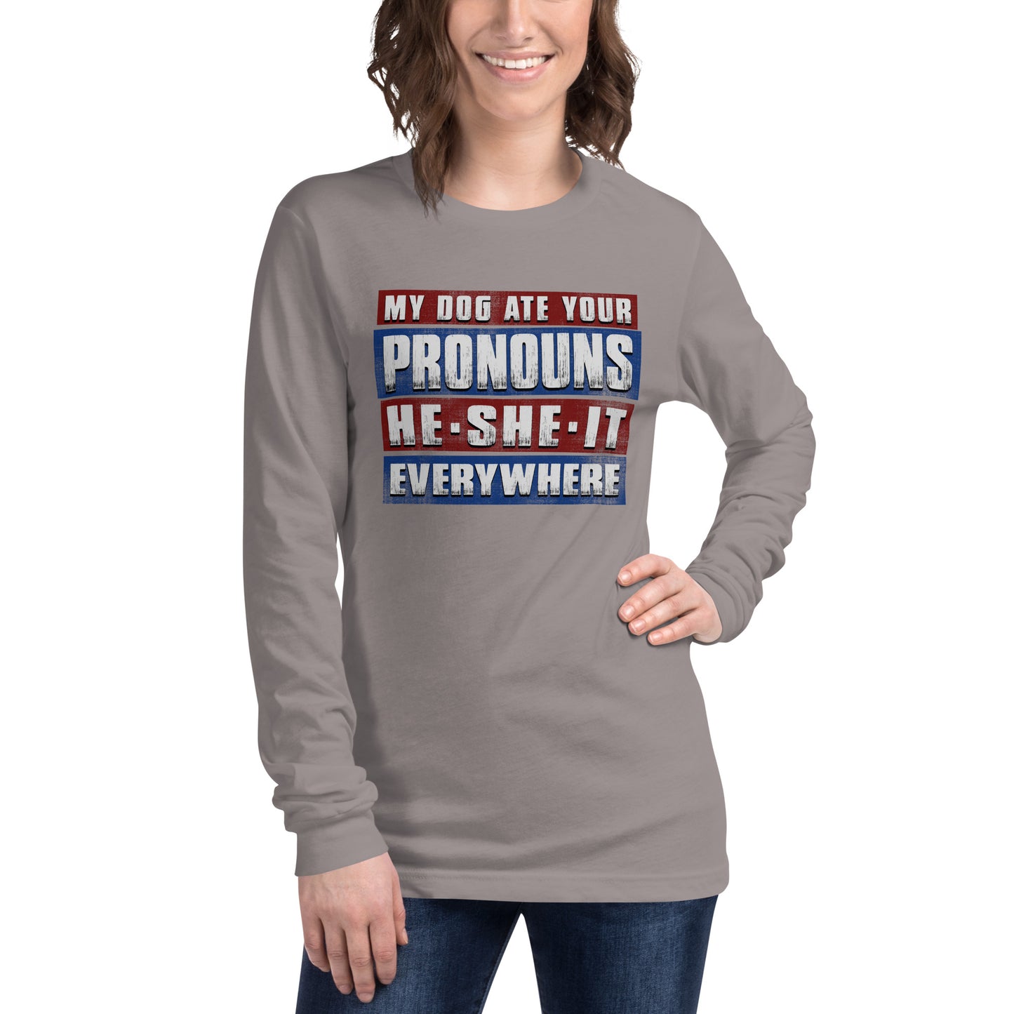 My Dog Ate Your Pronouns Unisex Long Sleeve Tee