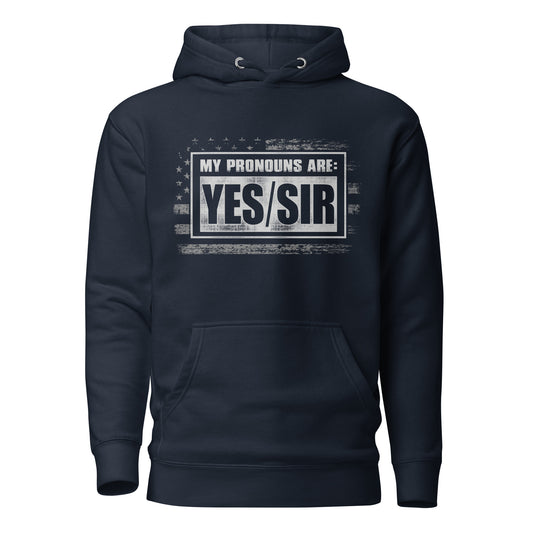 My Pronouns Are: Yes/Sir Unisex Hoodie