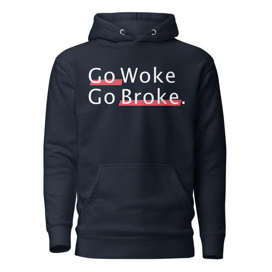 Go Woke Go Broke Unisex Hoodie