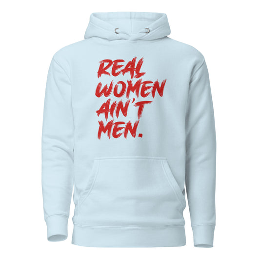 Real Women Ain't Men Unisex Hoodie