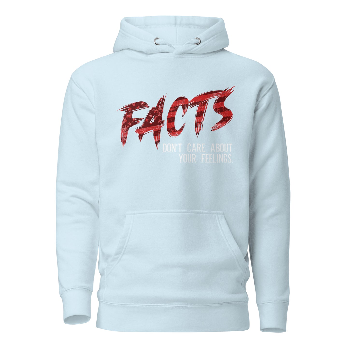 Facts Don’t Care About Your Feelings Unisex Hoodie