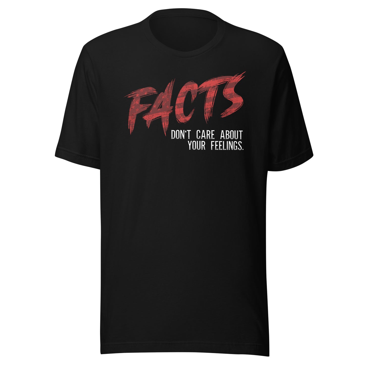 Facts Don’t Care About Your Feelings Unisex t-shirt