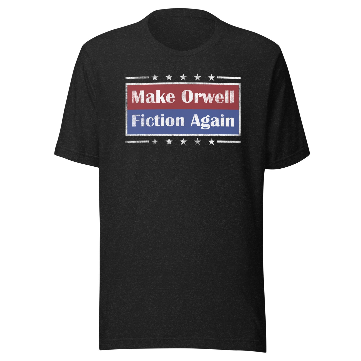 Make Orwell Fiction Again Unisex t-shirt