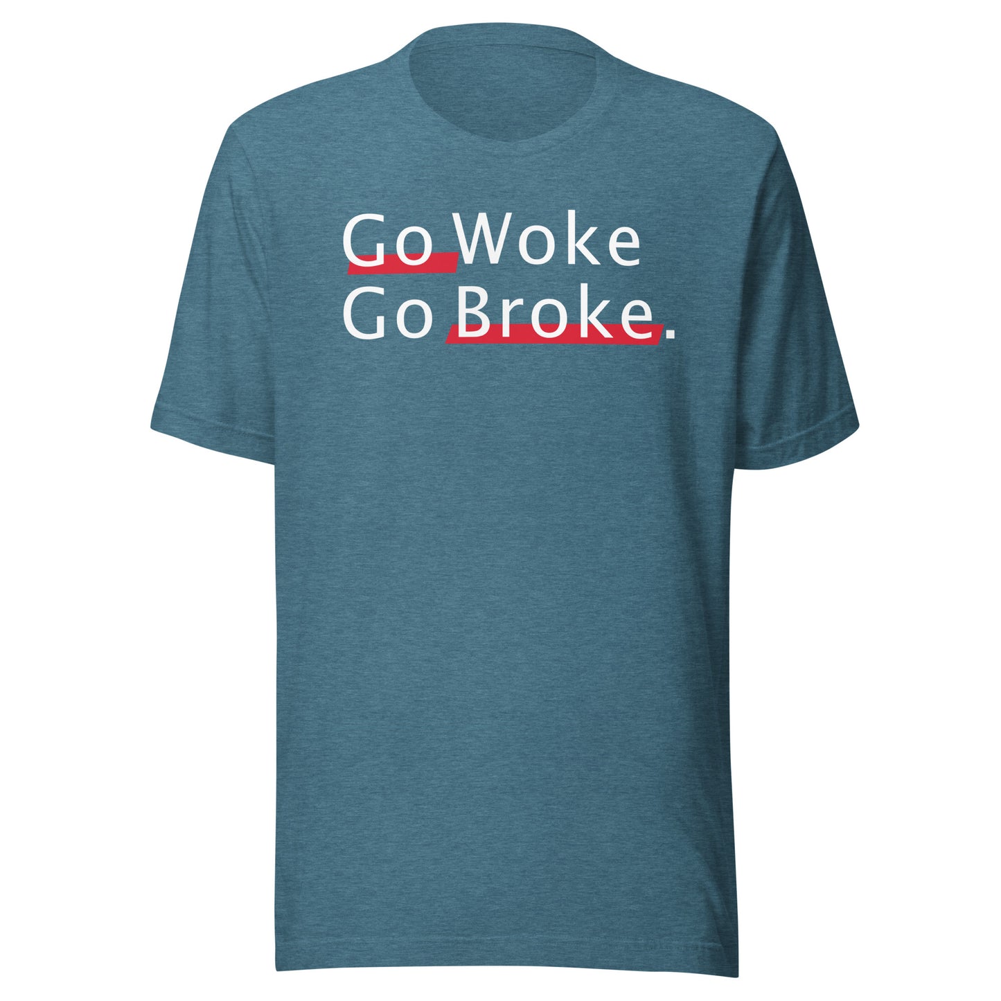 Go Woke Go Broke Unisex t-shirt