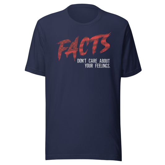 Facts Don’t Care About Your Feelings Unisex t-shirt