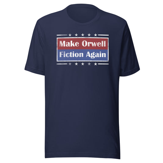 Make Orwell Fiction Again Unisex t-shirt