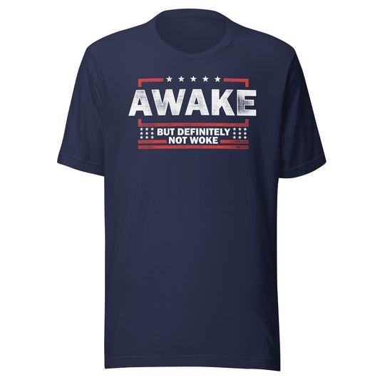 Awake But Not Woke Unisex t-shirt