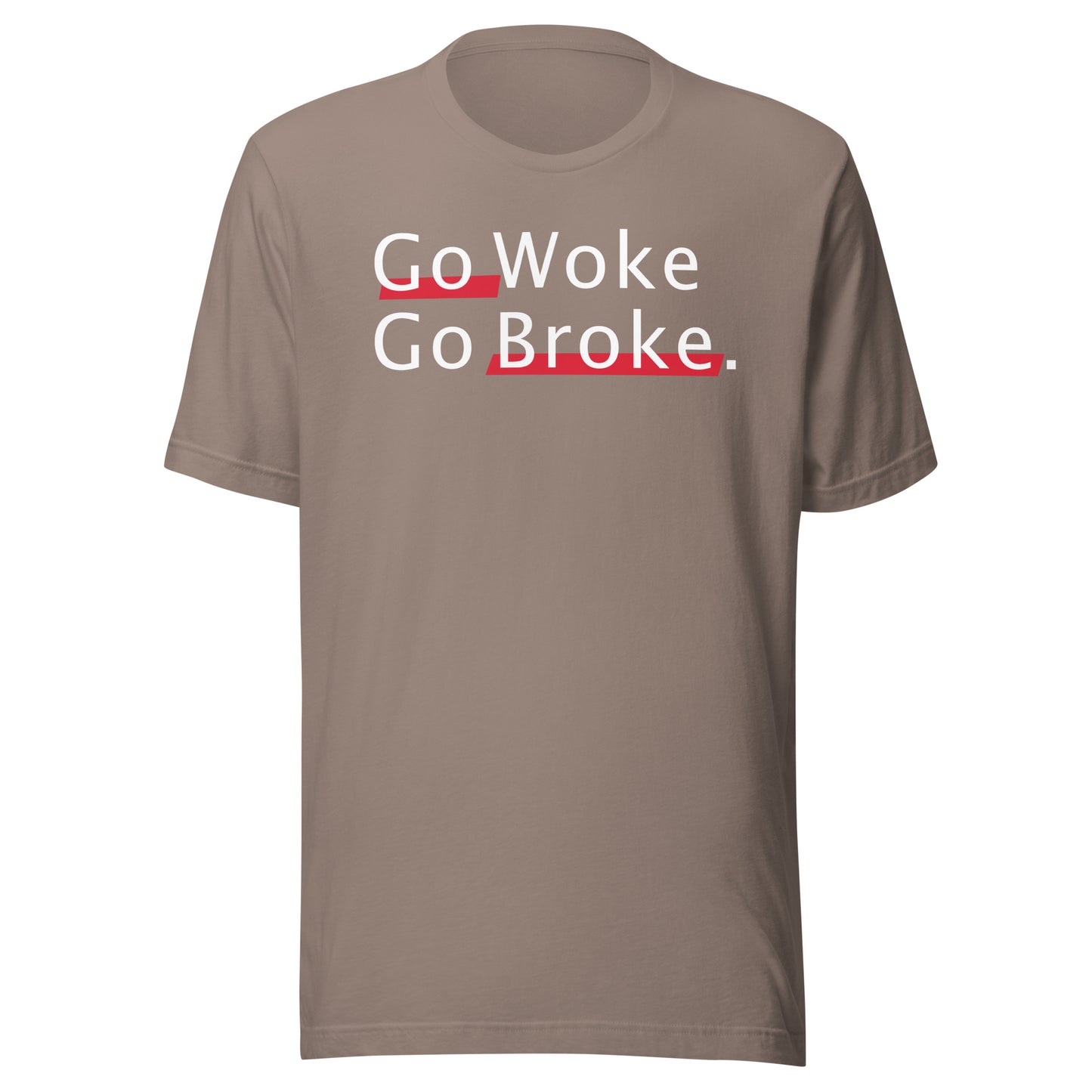 Go Woke Go Broke Unisex t-shirt