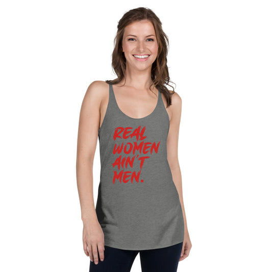 Real Women Ain't Men Women's Racerback Tank