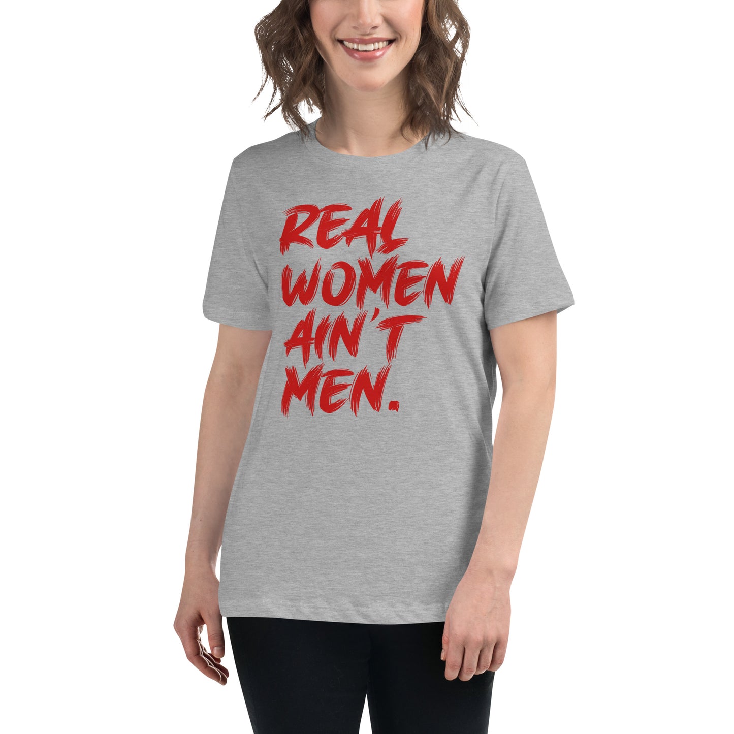 Real Women Ain’t Men T-Shirt