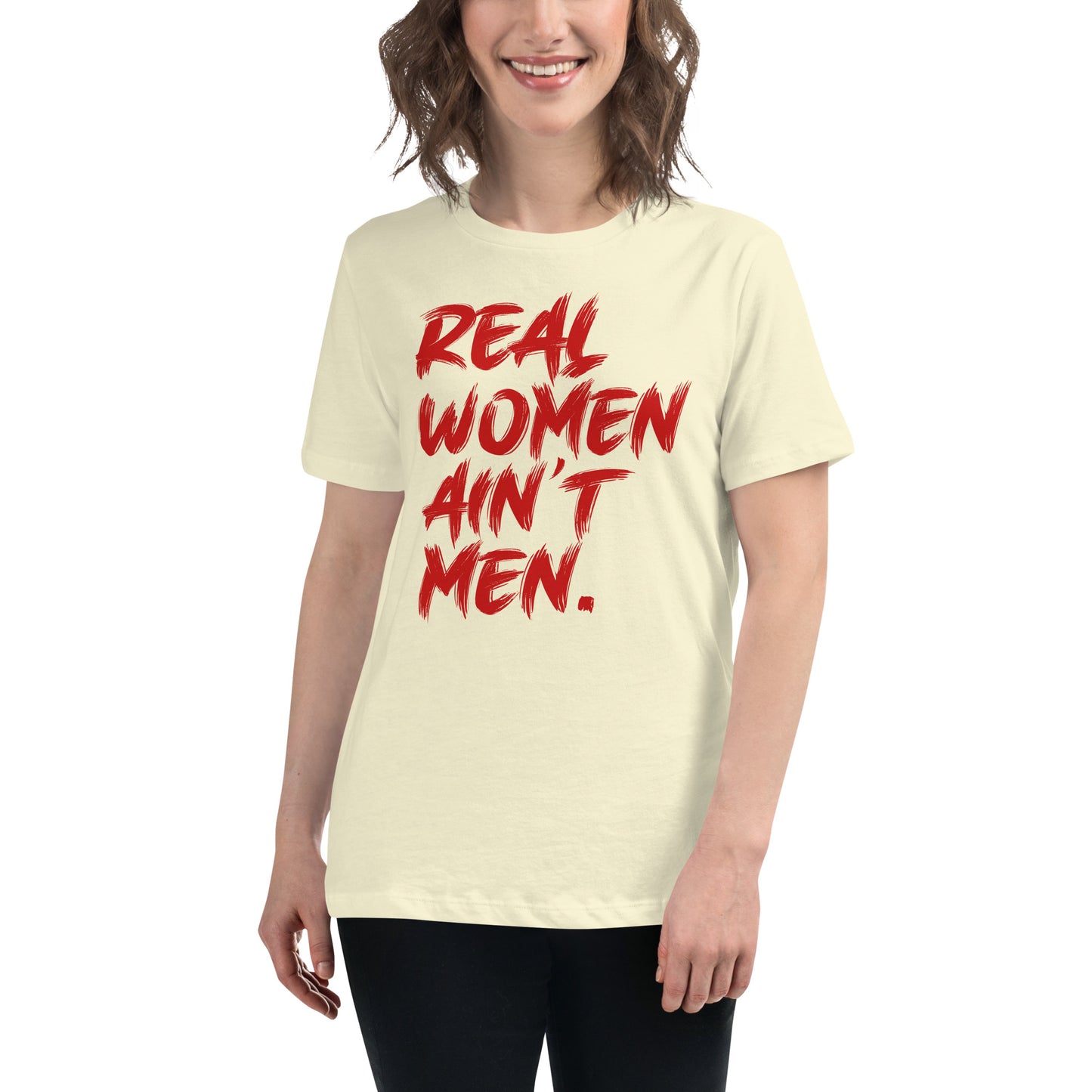 Real Women Ain’t Men T-Shirt