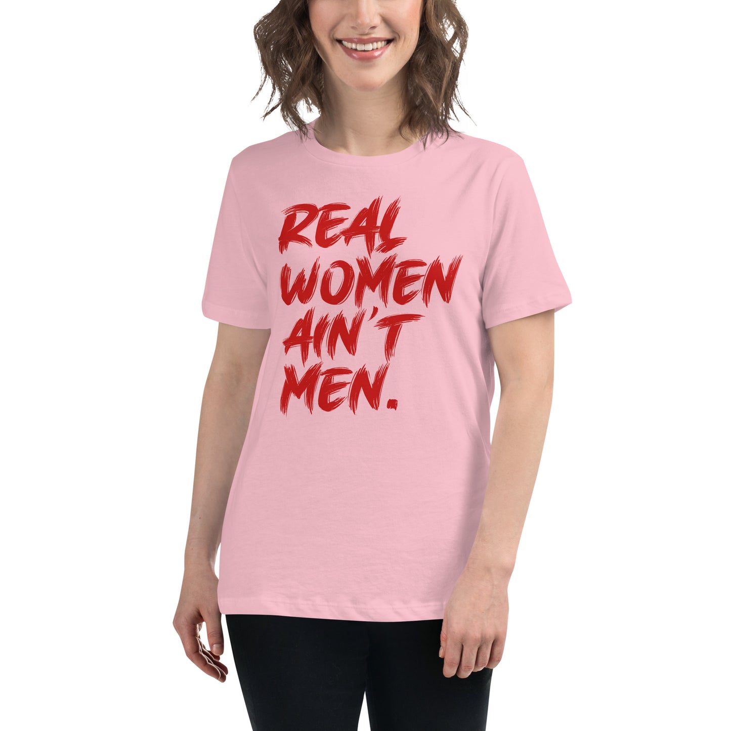 Real Women Ain’t Men T-Shirt